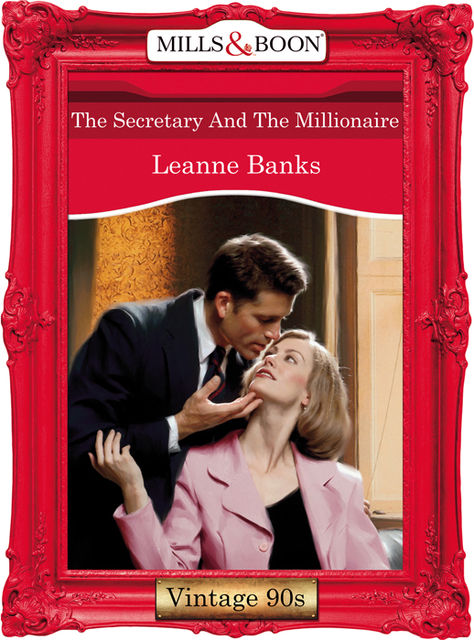 The Secretary And The Millionaire, Leanne Banks