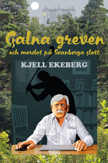 Galna greven och mordet på Svanberga slott, Kjell Ekeberg