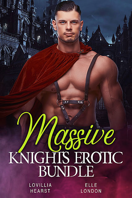Massive Knights Erotic Bundle, Elle London, Lovillia Hearst