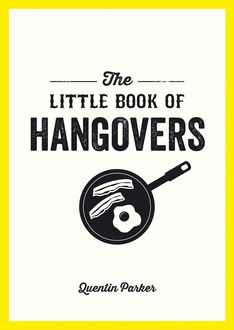 The Little Book of Hangovers, Quentin Parker