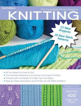 The Complete Photo Guide to Knitting, 2nd Edition, Margaret Hubert