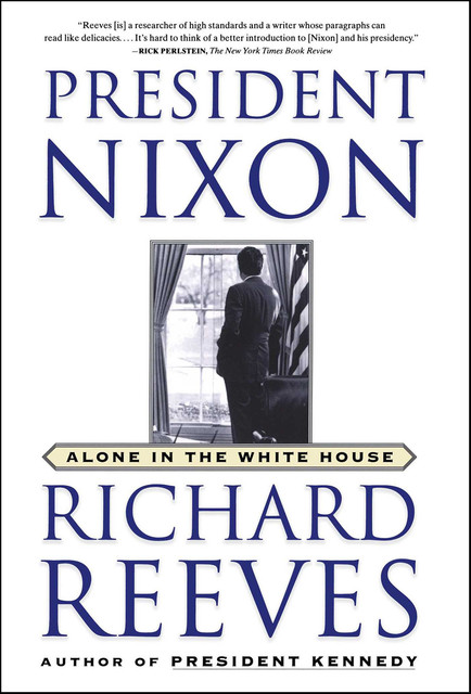 President Nixon, Richard Reeves