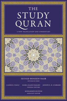 The Study Quran, Caner K. Dagli, Joseph E.B. Lumbard, Maria Massi Dakake, Mohammed Rustom, Seyyed Hossein Nasr