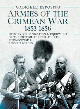 Armies of the Crimean War, 1853–1856, Gabriele Esposito