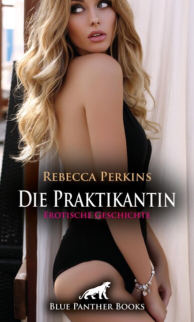 Die Praktikantin | Erotische Geschichte, Rebecca Perkins
