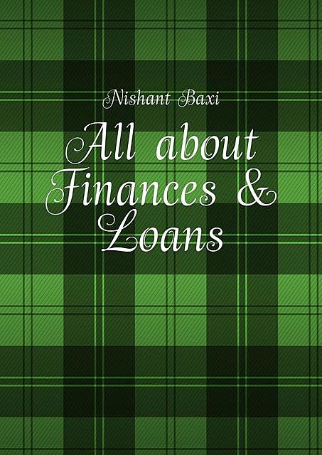 All about Finances & Loans, Nishant Baxi