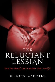 The Reluctant Lesbian, E.Erin O'Neil