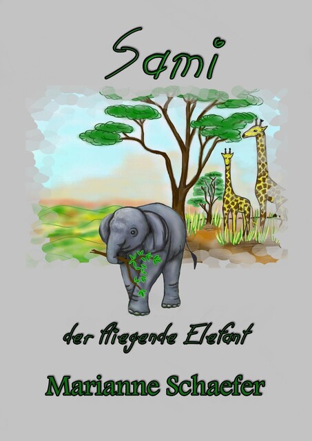 Sami der fliegende Elefant, Marianne Schaefer