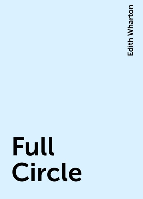 Full Circle, Edith Wharton