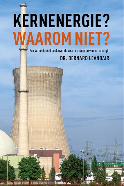 Kernenergie? Waarom niet, Bernard Leandair