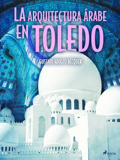 La arquitectura árabe en Toledo, Gustavo Adolfo Becquer