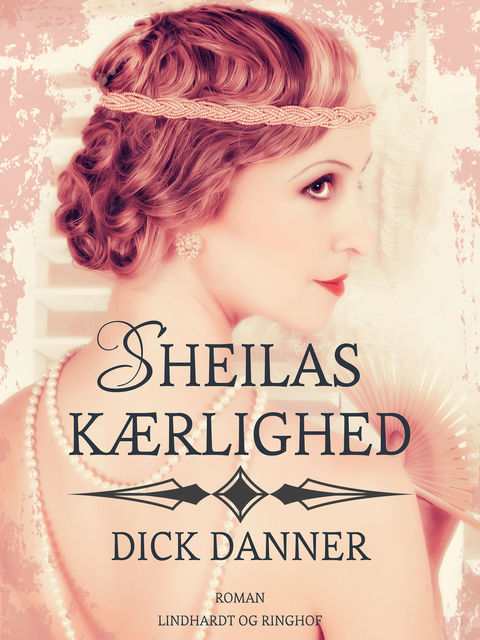 Sheilas kærlighed, Dick Danner