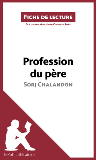 Profession du père de Sorj Chalandon (Fiche de lecture), lePetitLittéraire.fr, Clarisse Spies