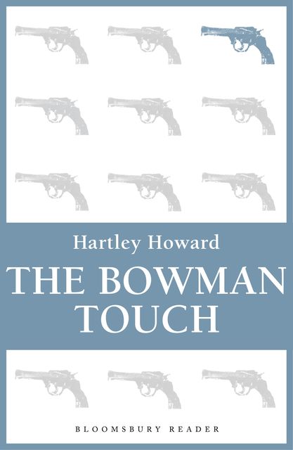 The Bowman Touch, Hartley Howard