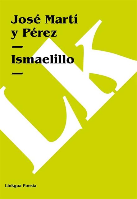 Ismaelillo, José Martí y Pérez
