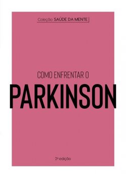 Coleção Saúde da Mente – Como enfrentar o Parkinson, Astral Cultural