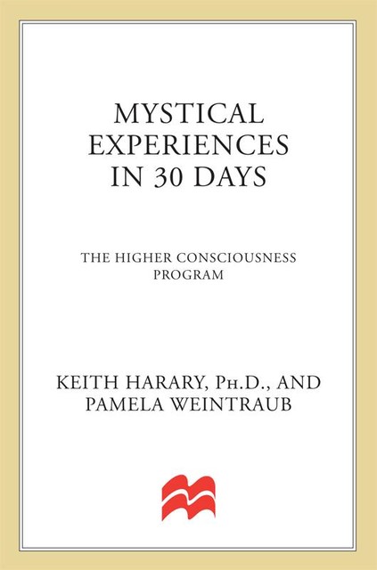 Mystical Experiences in 30 Days, Pamela Weintraub, Keith Harary