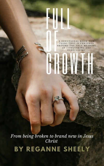 Full of Growth, Reganne Nicole Sheely