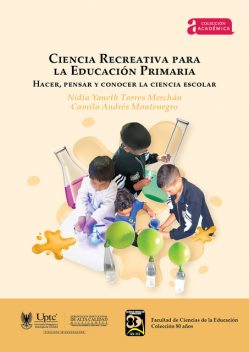 Ciencia Recreativa para la Educación Primaria, Nidia Yaneth Torres Merchán, Camilo Andrés Montenegro