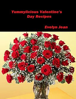 Yummylicious Valentines Recipes, Evelyn Jean