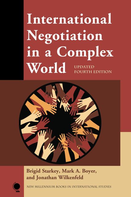 International Negotiation in a Complex World, Mark Boyer, Brigid Starkey, Jonathan Wilkenfeld