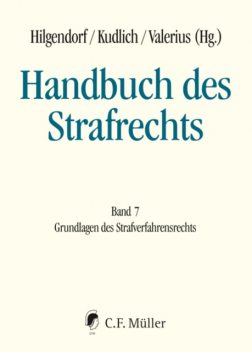 Handbuch des Strafrechts, Jan, Matthias Jahn, Hans Kudlich, Thomas Fischer, Jochen Bung, Milan Kuhli, Martin Heger, Uwe Murmann, Arnd Koch, Stephan Barton, Dominik Brodowski, Hans-Heiner Kühne, Jens Bülte, Lutz Meyer-Goßner, Manuel Ladiges, Michael Heghmanns, Michael Lindemann
