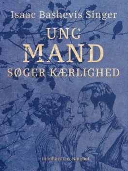 Ung mand søger kærlighed, Isaac Bashevis Singer