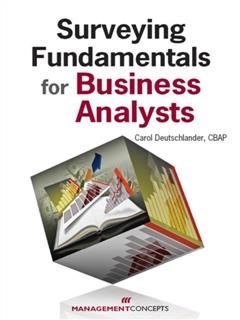 Surveying Fundamentals for Business Analysts, Carol Deutschlander