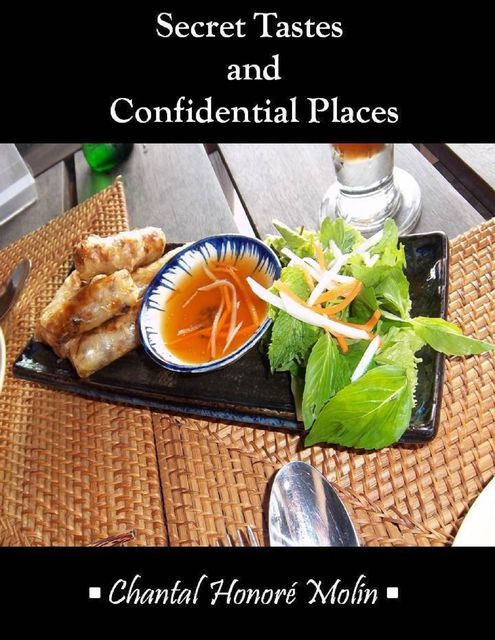 Secret Tastes and Confidential Places, Chantal Honoré Molin