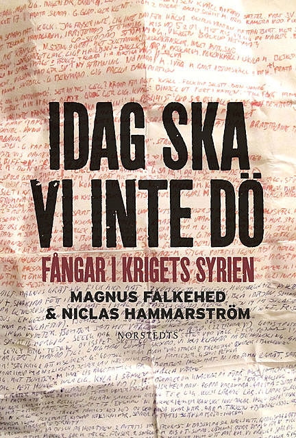 Idag ska vi inte dö, Magnus Falkehed, Niclas Hammarström