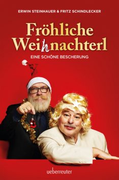 Fröhliche Weihnachterl, Fritz Schindlecker, Erwin Steinhauer