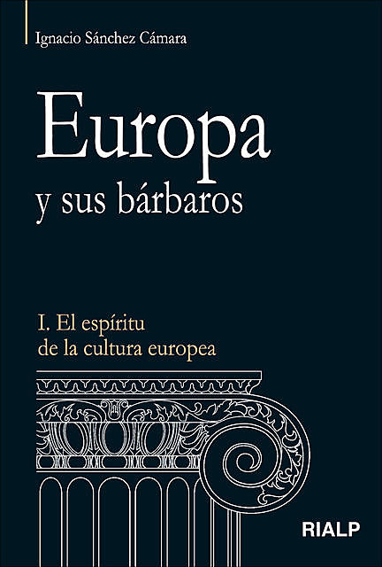 Europa y sus bárbaros, Ignacio Sánchez Cámara