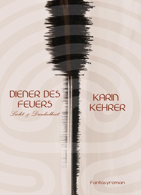 Diener des Feuers, Karin Kehrer