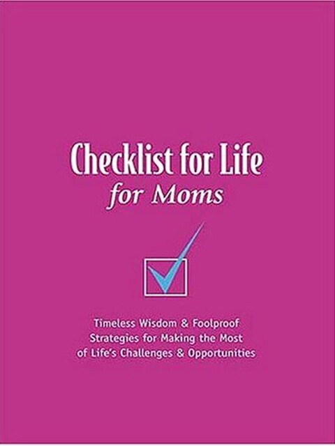 Checklist for Life for Moms, Checklist for Life