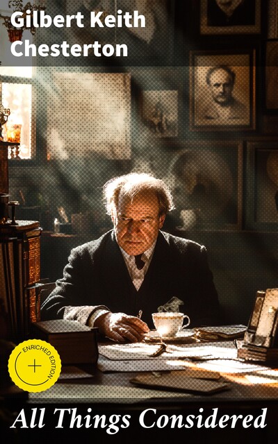 All Things Considered, Gilbert Keith Chesterton