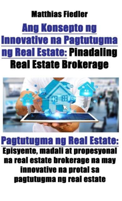 Ang Konsepto ng Innovative na Pagtutugma ng Real Estate: Pinadaling Real Estate Brokerage: Pagtutugma ng Real Estate, Matthias Fiedler