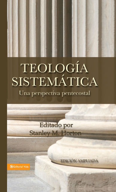 Teología sistemática pentecostal, revisada, Stanley M. Horton