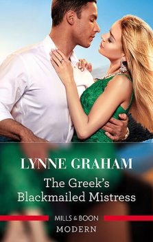 The Greek's Blackmailed Mistress, Lynne Graham
