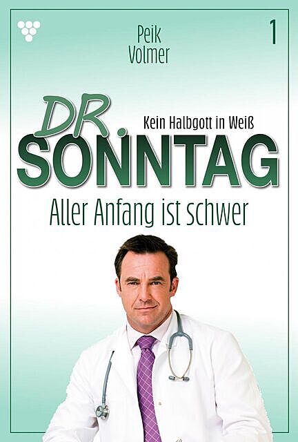 Dr. Sonntag 1 – Arztroman, Peik Volmer