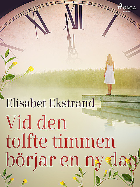 Vid den tolfte timmen börjar en ny dag, Elisabet Ekstrand