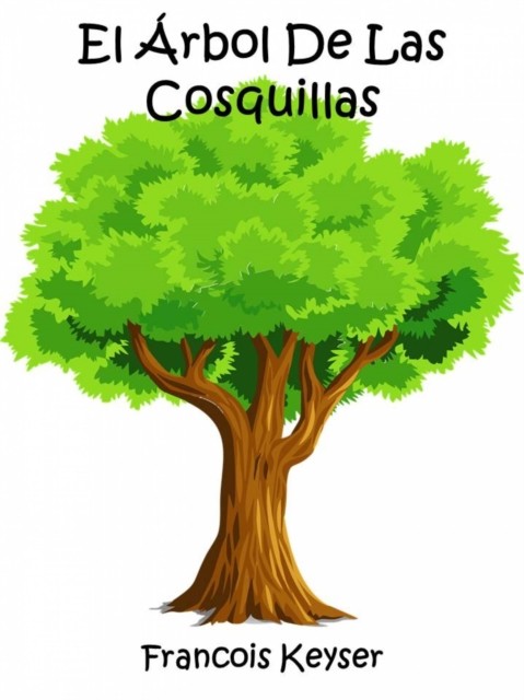 El Árbol De Las Cosquillas, Francois Keyser