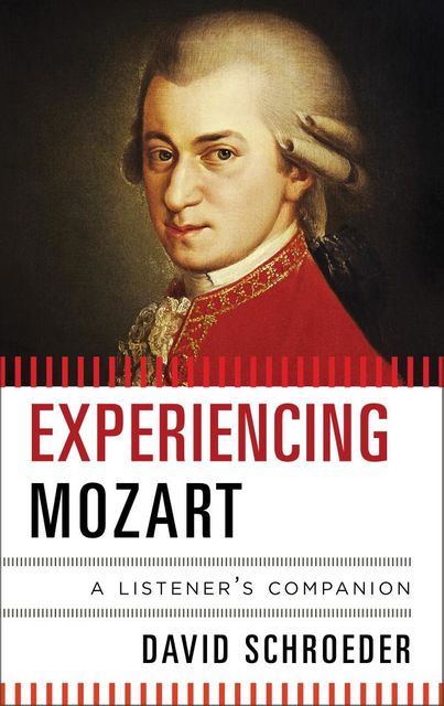 Experiencing Mozart, David Schroeder