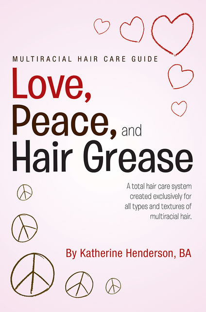 Love, Peace, and Hair Grease, Katherine Henderson