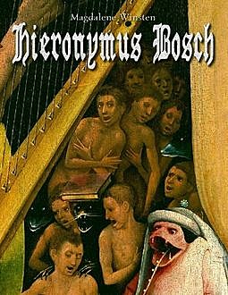 Hieronymus Bosch: 109 Paintings and Drawings, Maria Tsaneva