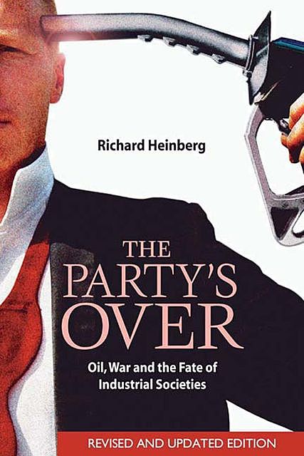 The Party's Over, Richard Heinberg