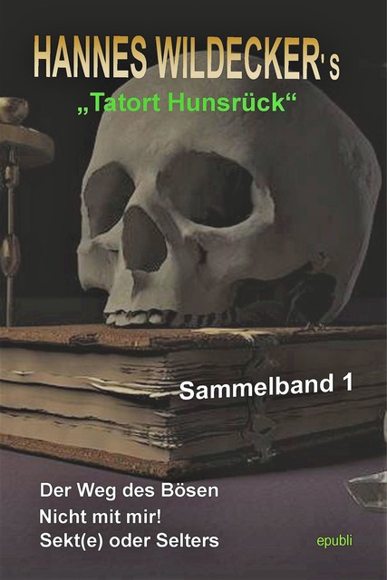 Sammelband «Tatort Hunsrück» Teil 1, Hannes Wildecker