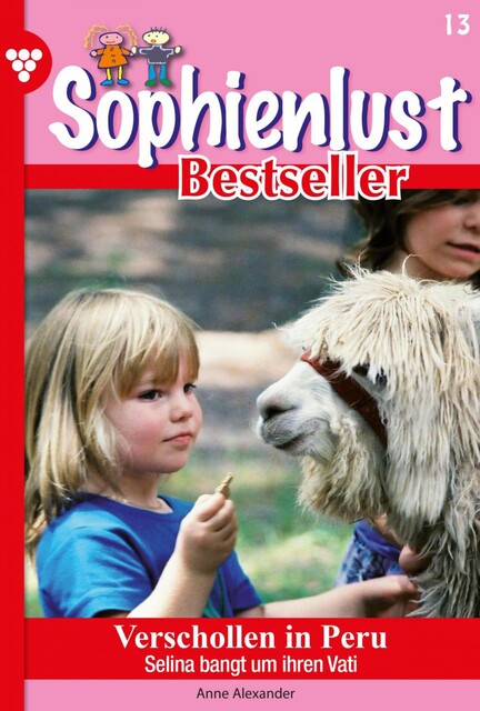 Sophienlust Bestseller 13 – Familienroman, Anne Alexander
