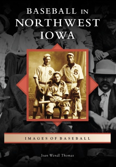 Baseball in Northwest Iowa, Joan Thomas
