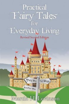 Practical Fairy Tales for Everyday Living, Martin H. Levinson