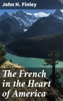 The French in the Heart of America, John Finley